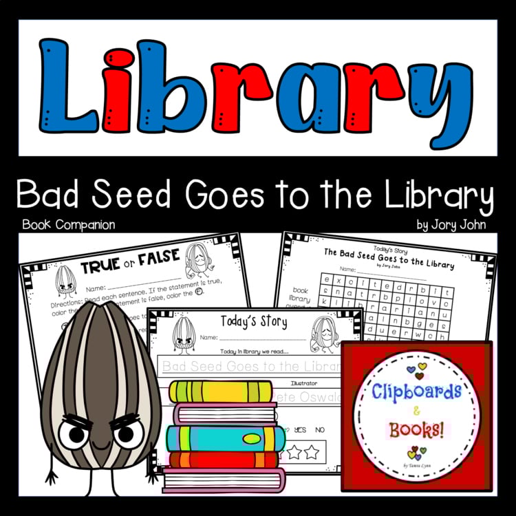 Bad Seed Goes to the Library Book Companion K-3