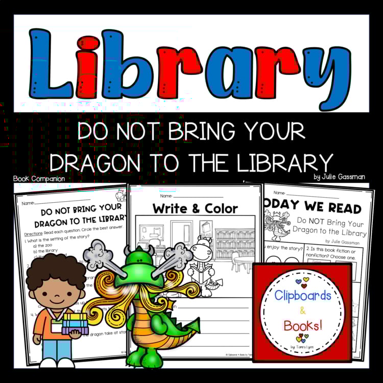 Do NOT Bring Your Dragon to the Library | K-2 Library & Literacy Book Companion